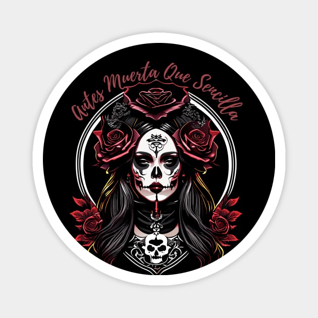 Antes Muerta Que Sencilla Magnet by verde